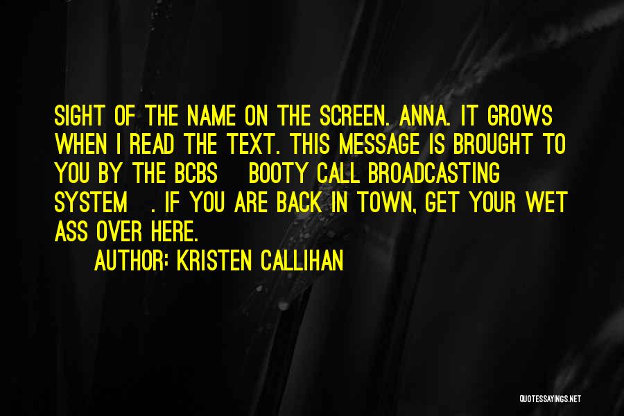 You Can't Text Me Back Quotes By Kristen Callihan