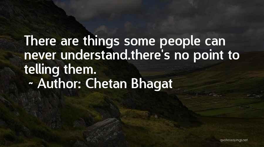 You Can't Understand My Feelings Quotes By Chetan Bhagat