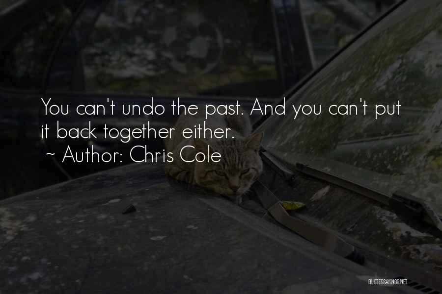 You Can't Undo The Past Quotes By Chris Cole