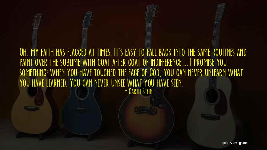 You Cant Unsee Quotes By Garth Stein You Cant Unsee Quotes By Garth Stein