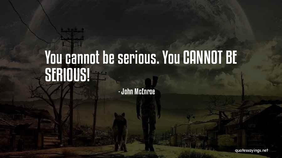 You Cant Unsee Quotes By John McEnroe You Cant Unsee Quotes By John McEnroe