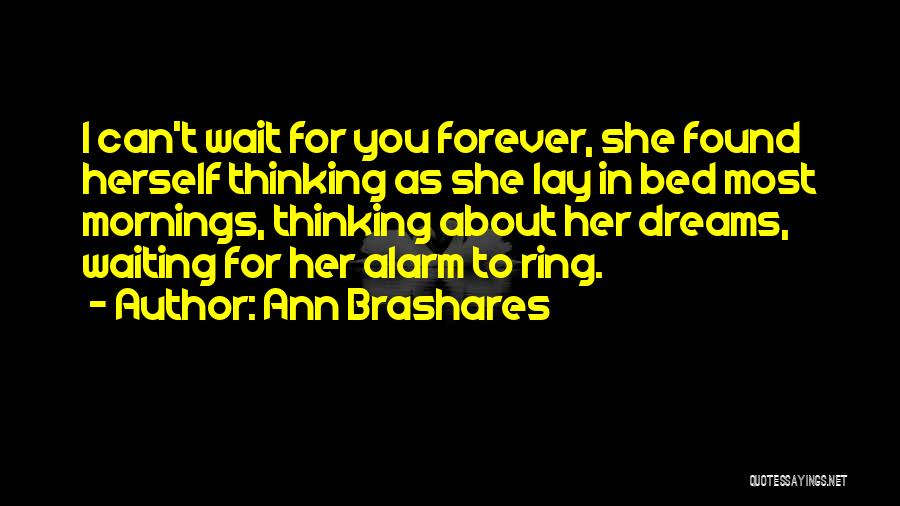 You Can't Wait Forever Quotes By Ann Brashares