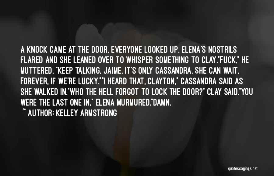 You Can't Wait Forever Quotes By Kelley Armstrong