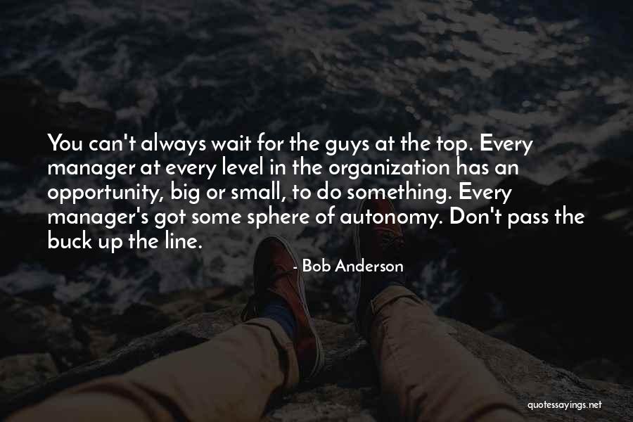 You Can't Wait Quotes By Bob Anderson You Can't Wait Quotes By Bob Anderson