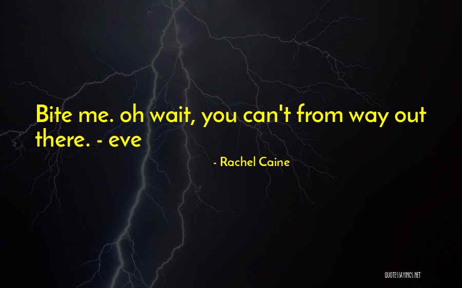 You Can't Wait Quotes By Rachel Caine You Can't Wait Quotes By Rachel Caine