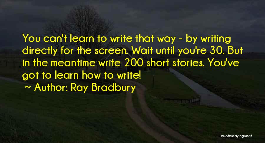 You Can't Wait Quotes By Ray Bradbury