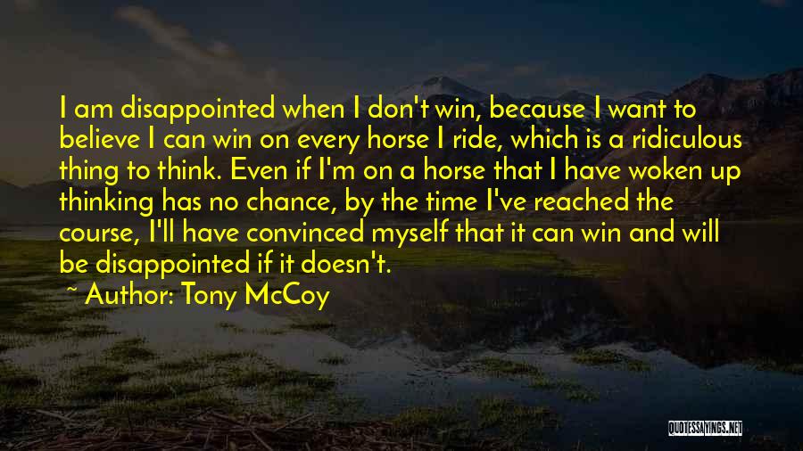 You Can't Win Every Time Quotes By Tony McCoy