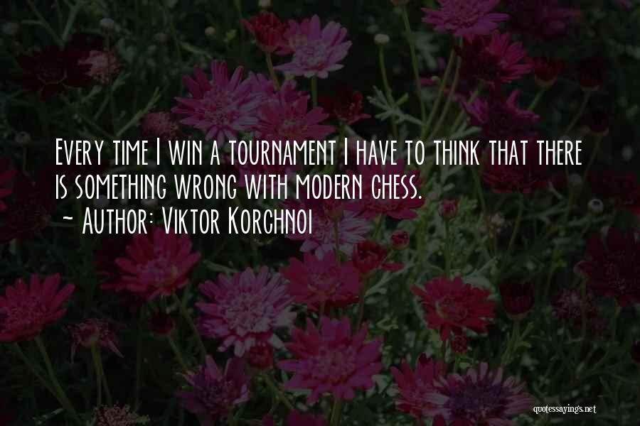 You Can't Win Every Time Quotes By Viktor Korchnoi