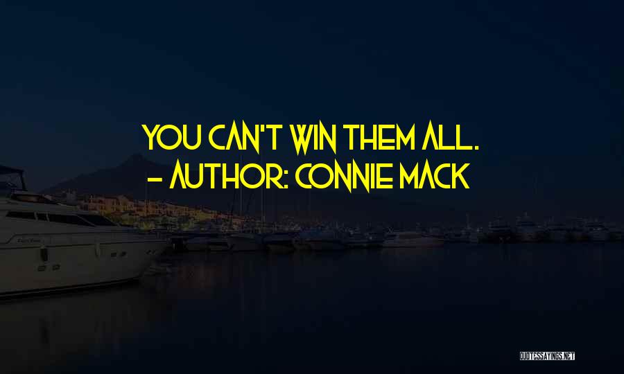 You Can't Win Them All Quotes By Connie Mack