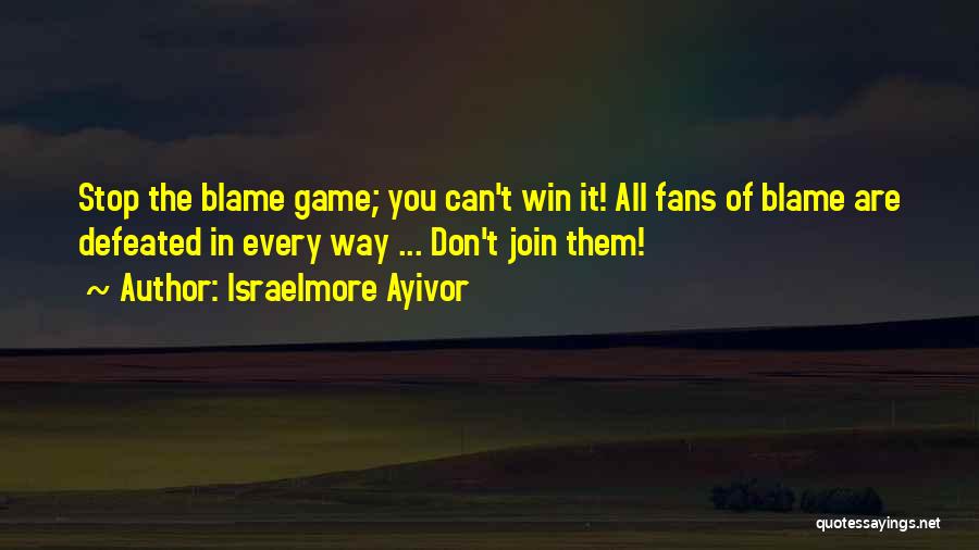 You Can't Win Them All Quotes By Israelmore Ayivor