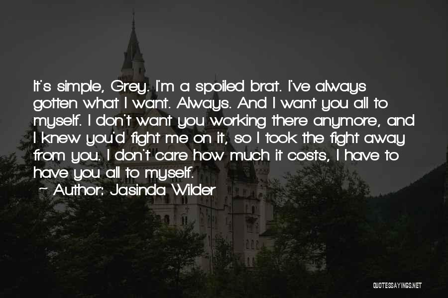 You Care Me So Much Quotes By Jasinda Wilder