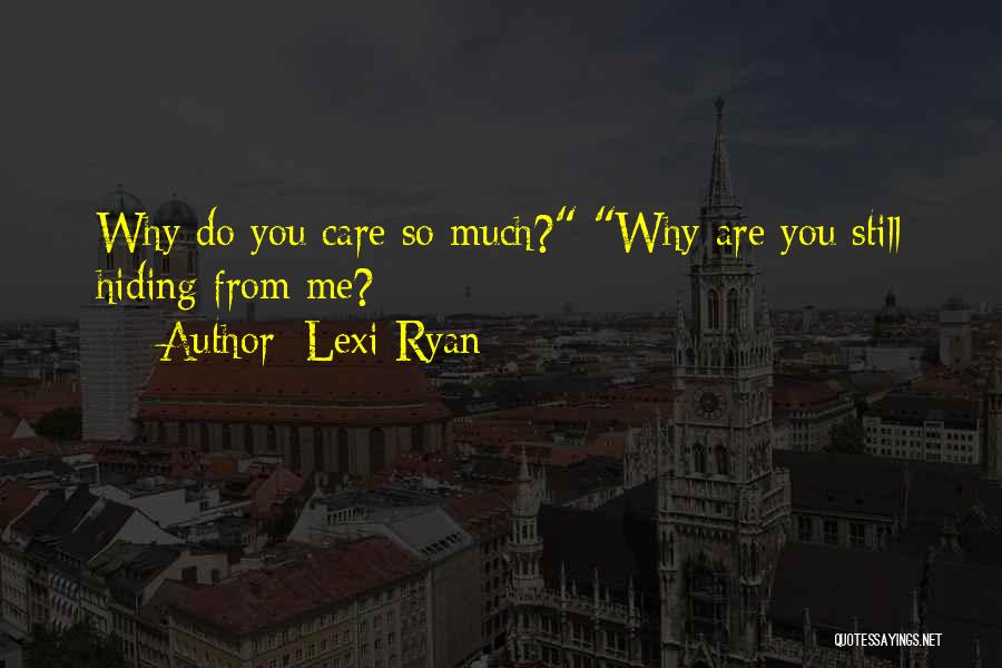 You Care Me So Much Quotes By Lexi Ryan