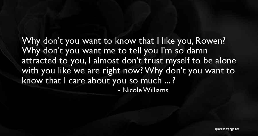 You Care Me So Much Quotes By Nicole Williams