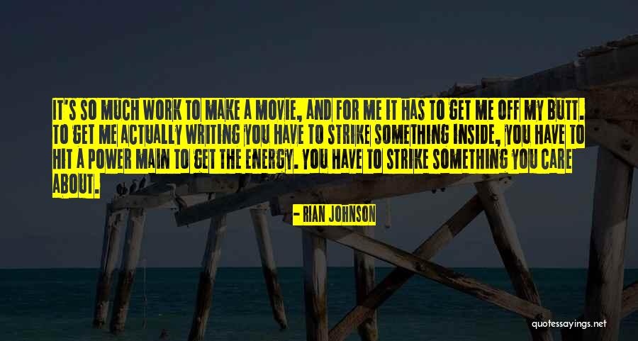 You Care Me So Much Quotes By Rian Johnson