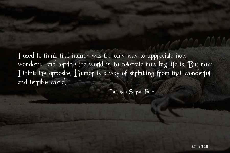 You Celebrate What You Appreciate Quotes By Jonathan Safran Foer You Celebrate What You Appreciate Quotes By Jonathan Safran Foer