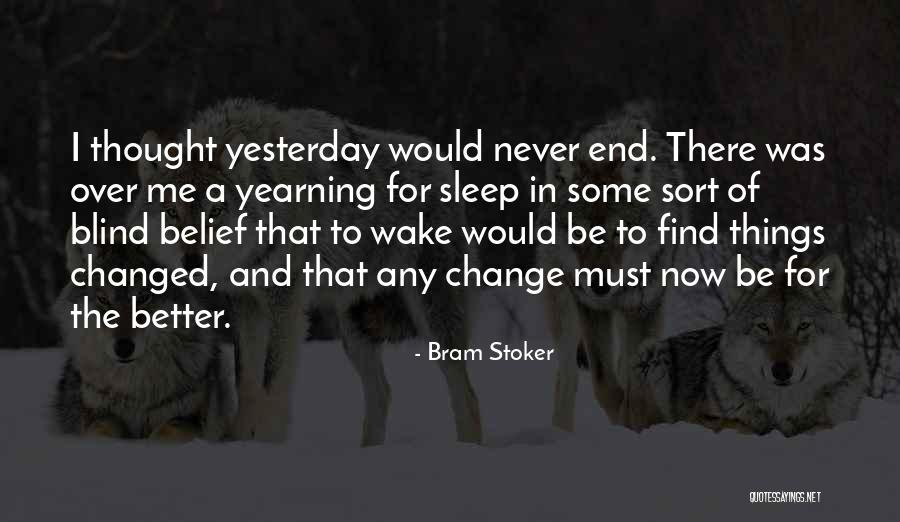 You Changed Me For The Better Quotes By Bram Stoker