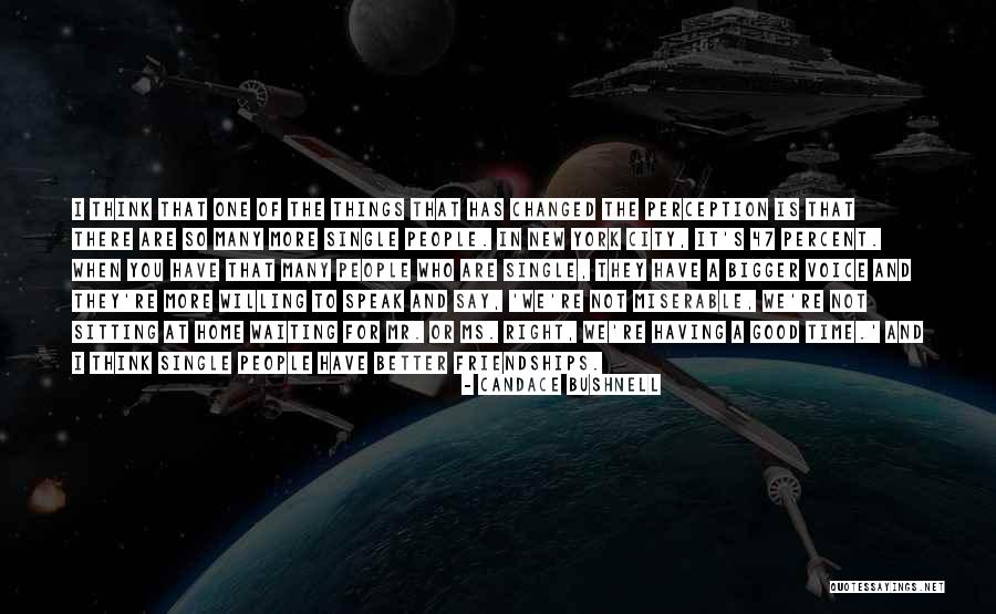 You Changed Me For The Better Quotes By Candace Bushnell