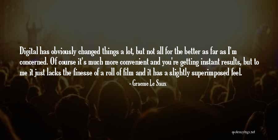 You Changed Me For The Better Quotes By Graeme Le Saux