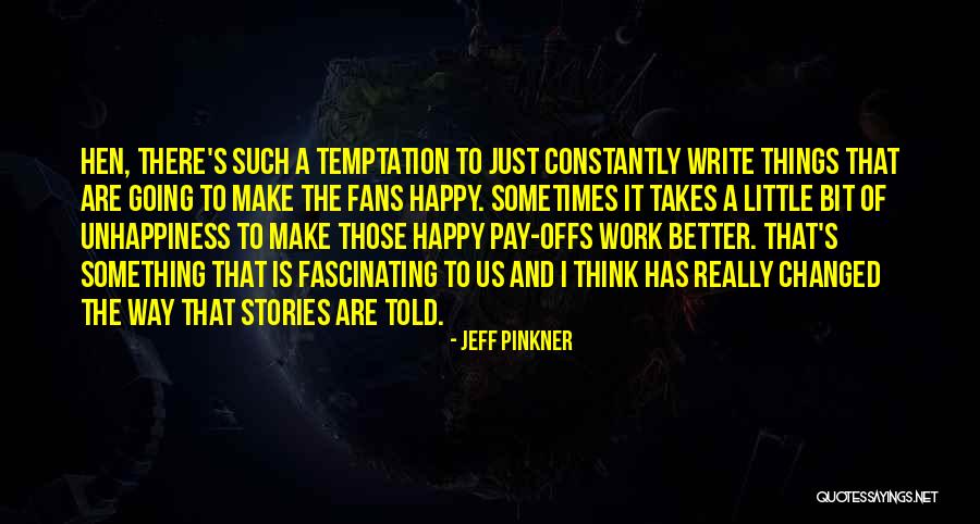 You Changed Me For The Better Quotes By Jeff Pinkner You Changed Me For The Better Quotes By Jeff Pinkner
