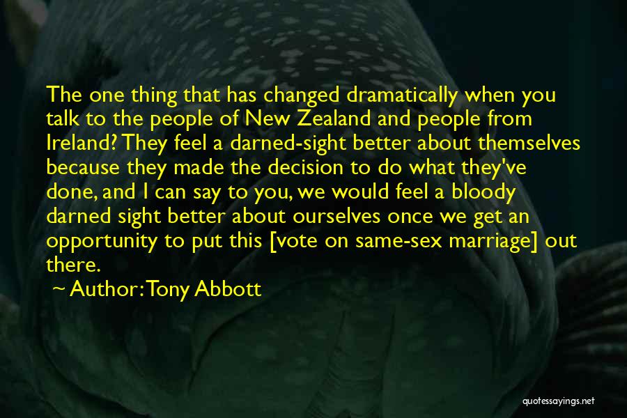 You Changed Me For The Better Quotes By Tony Abbott