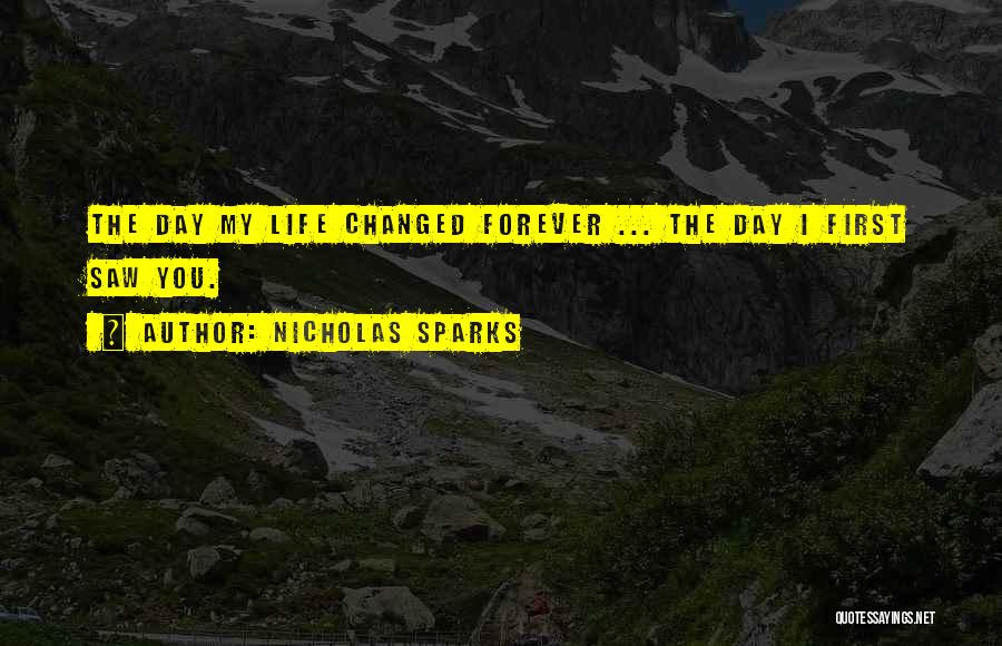 You Changed My Life Forever Quotes By Nicholas Sparks