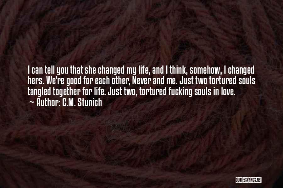 You Changed My Life Love Quotes By C.M. Stunich