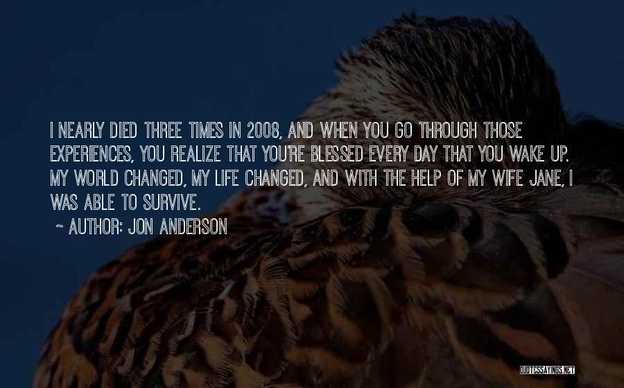 You Changed My Life Quotes By Jon Anderson