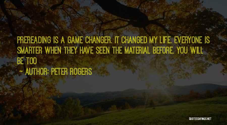 You Changed My Life Quotes By Peter Rogers