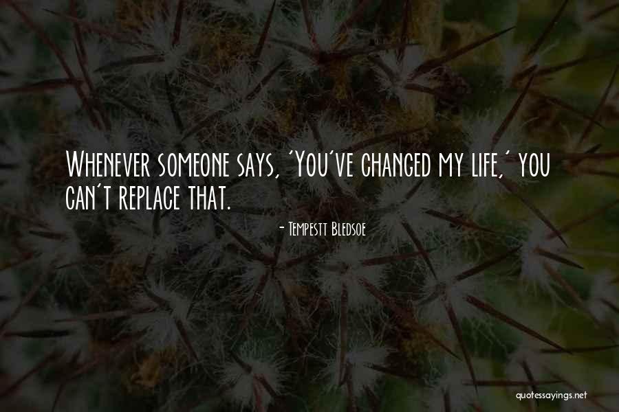 You Changed My Life Quotes By Tempestt Bledsoe