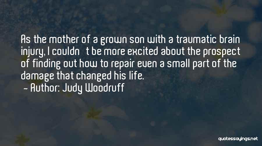 You Changed My Life Son Quotes By Judy Woodruff