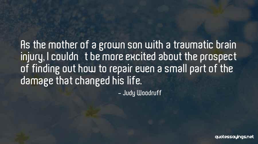 You Changed My Life Son Quotes By Judy Woodruff