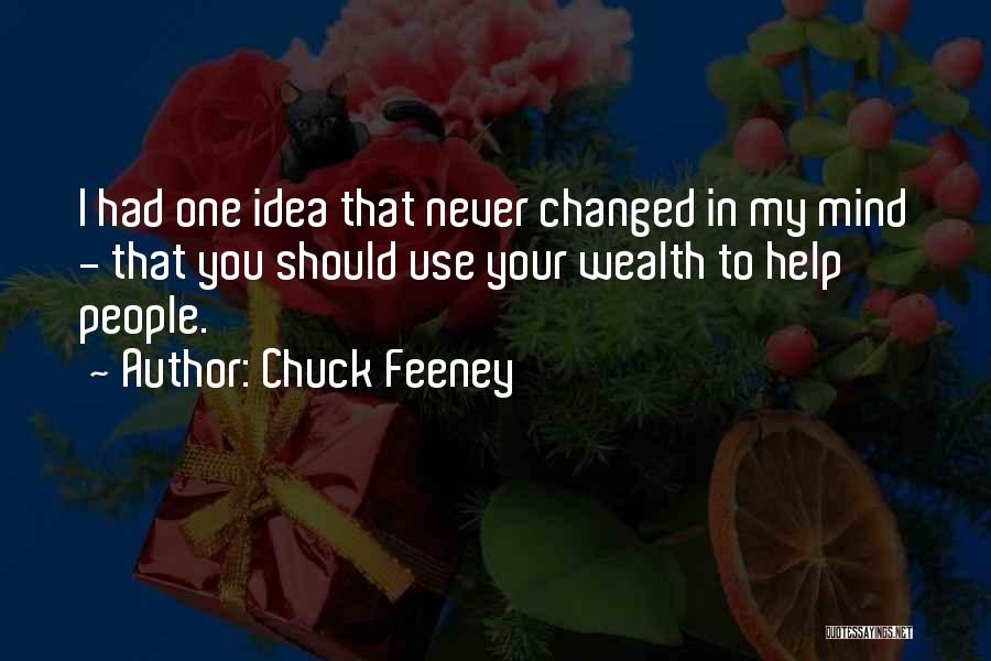 You Changed My Mind Quotes By Chuck Feeney