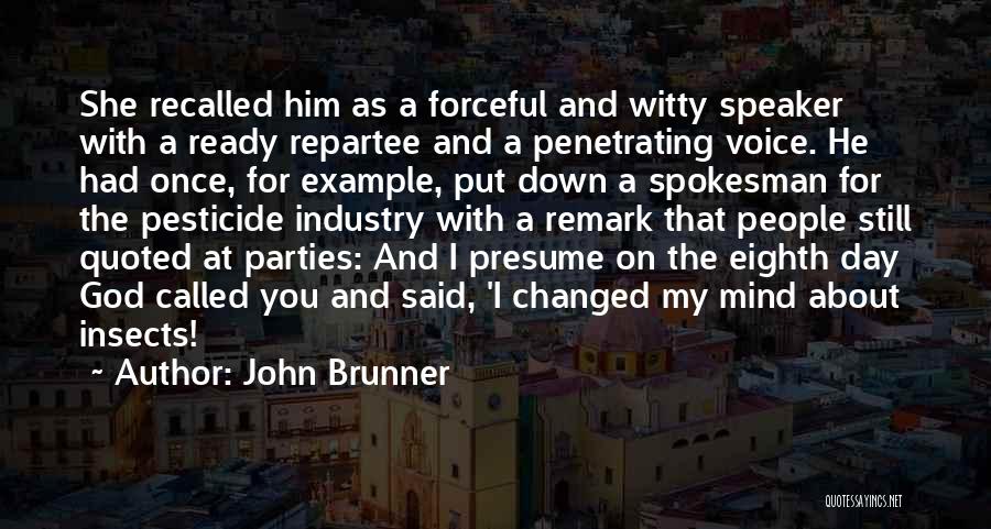 You Changed My Mind Quotes By John Brunner