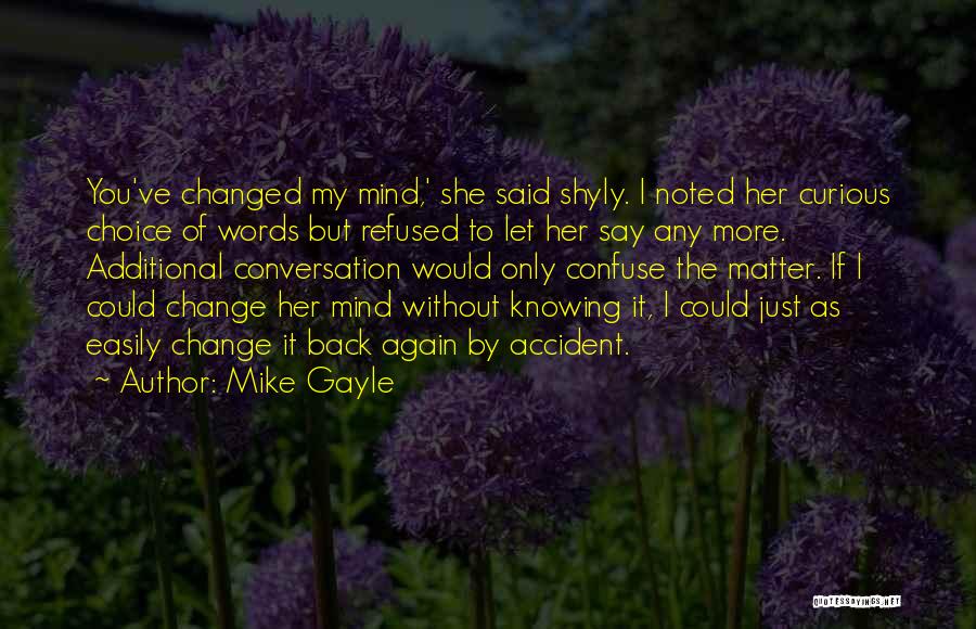 You Changed My Mind Quotes By Mike Gayle