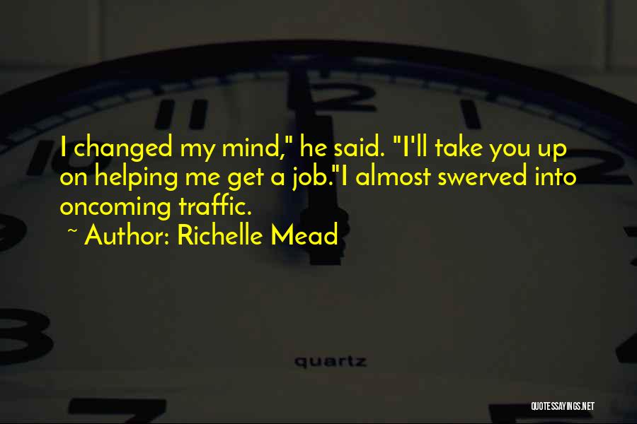 You Changed My Mind Quotes By Richelle Mead
