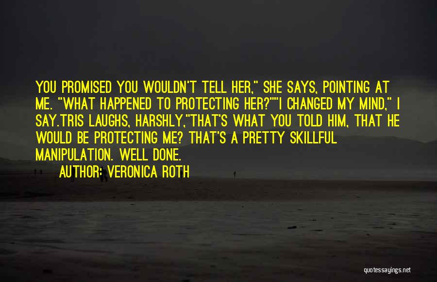 You Changed My Mind Quotes By Veronica Roth