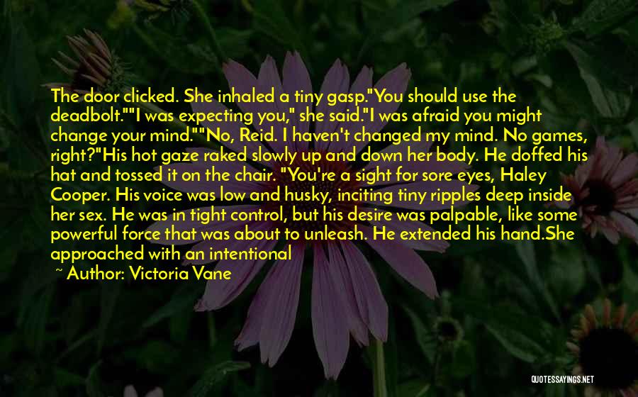 You Changed My Mind Quotes By Victoria Vane
