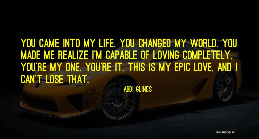 You Changed My World Quotes By Abbi Glines You Changed My World Quotes By Abbi Glines