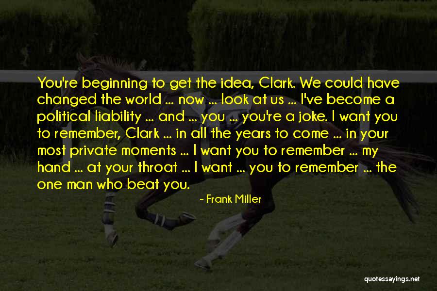 You Changed My World Quotes By Frank Miller You Changed My World Quotes By Frank Miller