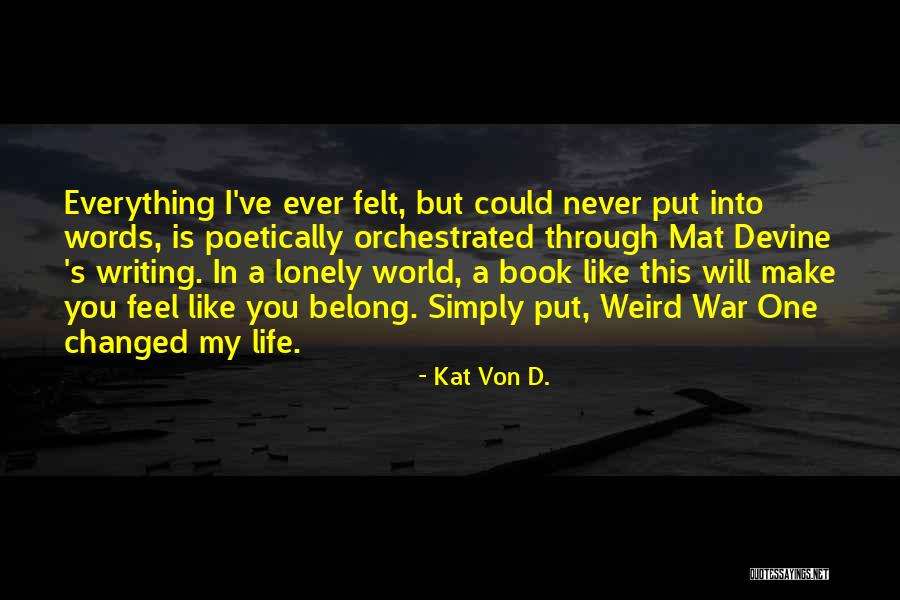 You Changed My World Quotes By Kat Von D. You Changed My World Quotes By Kat Von D.