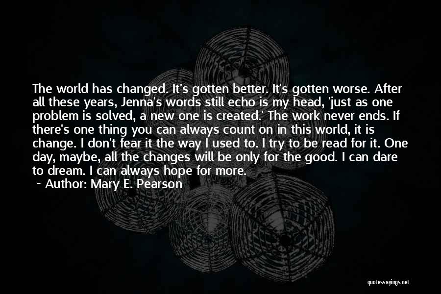 You Changed My World Quotes By Mary E. Pearson