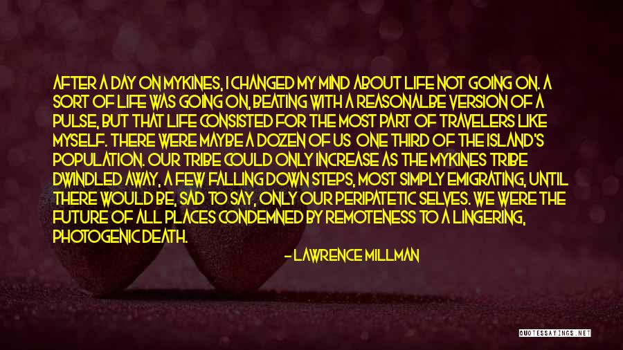 You Changed Sad Quotes By Lawrence Millman You Changed Sad Quotes By Lawrence Millman