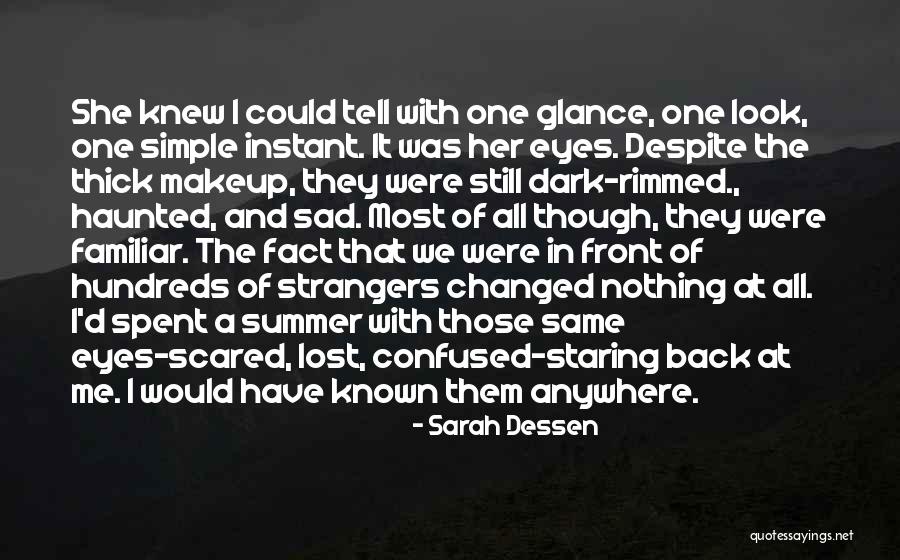 You Changed Sad Quotes By Sarah Dessen