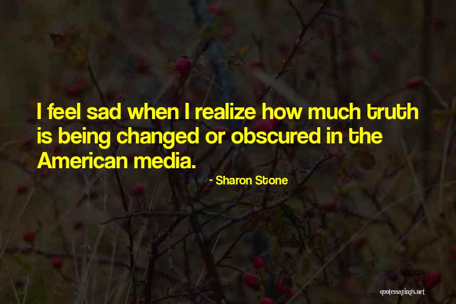 You Changed Sad Quotes By Sharon Stone