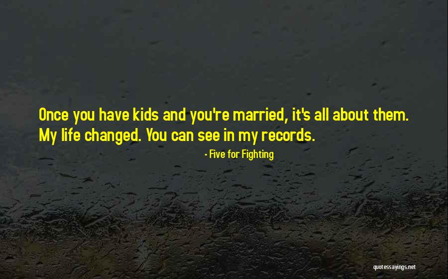 You Changing My Life Quotes By Five For Fighting You Changing My Life Quotes By Five For Fighting