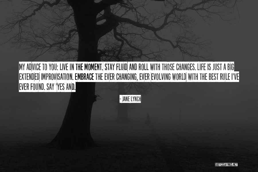 You Changing My Life Quotes By Jane Lynch You Changing My Life Quotes By Jane Lynch