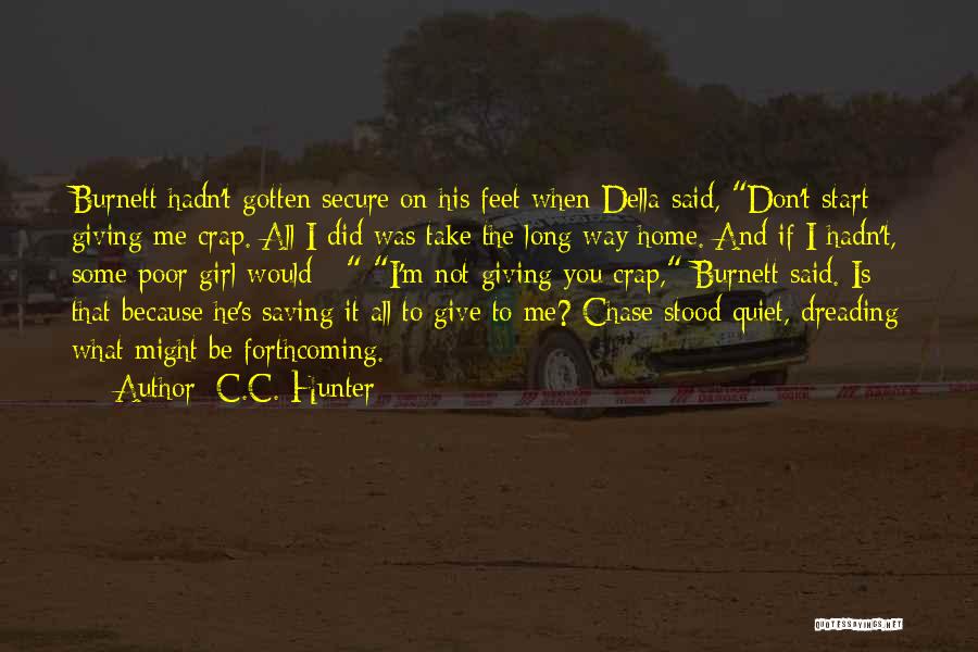 You Chase Me Quotes By C.C. Hunter