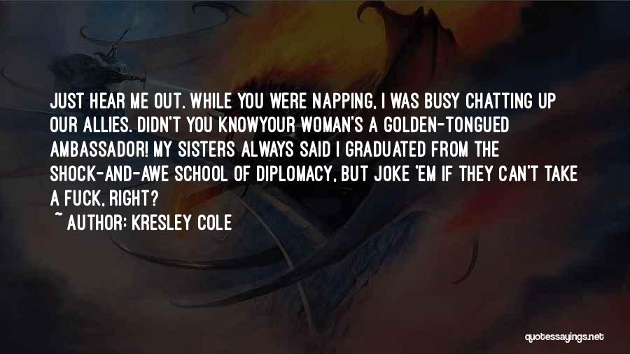You Chase Me Quotes By Kresley Cole