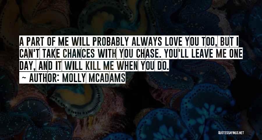 You Chase Me Quotes By Molly McAdams
