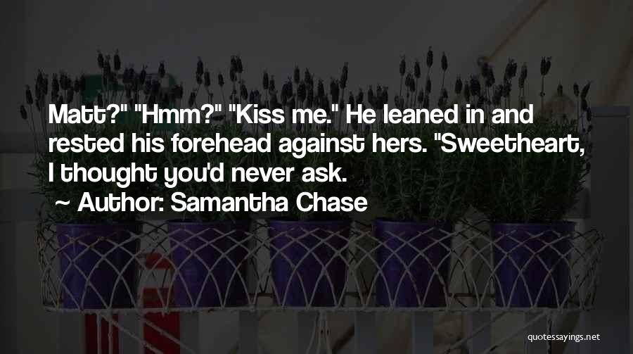 You Chase Me Quotes By Samantha Chase